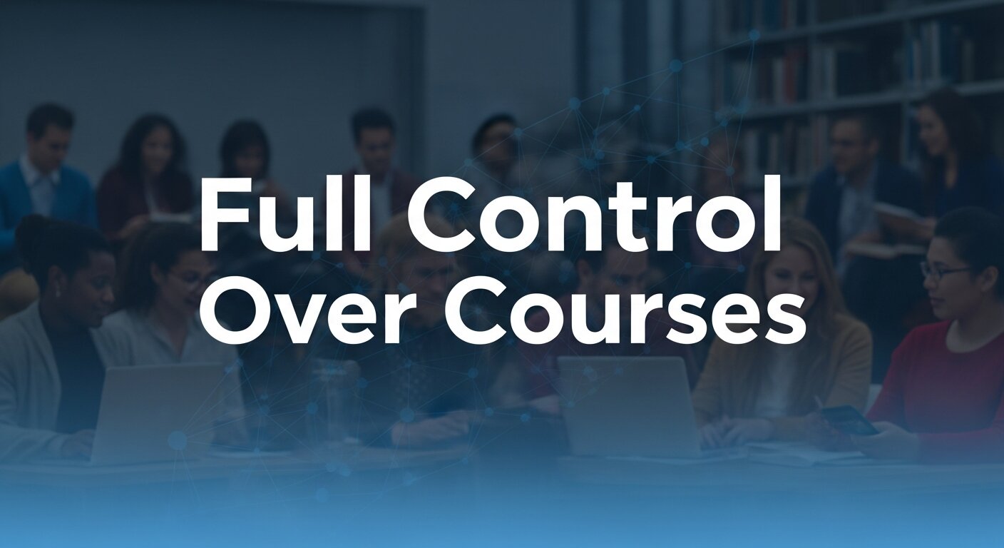 Full Control Over Courses