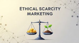 Ethical Scarcity Marketing
