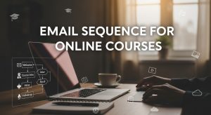 Email Sequence for Online Courses