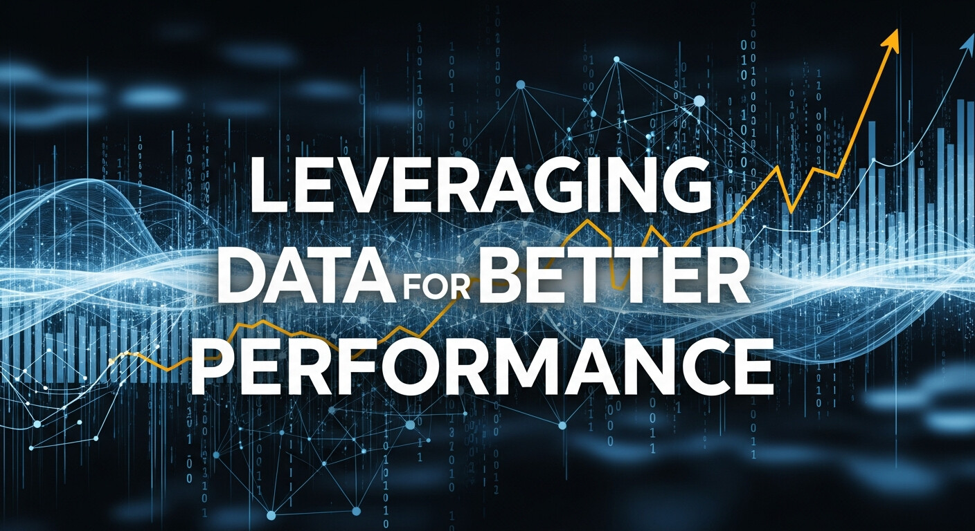 Leveraging Data for Performance