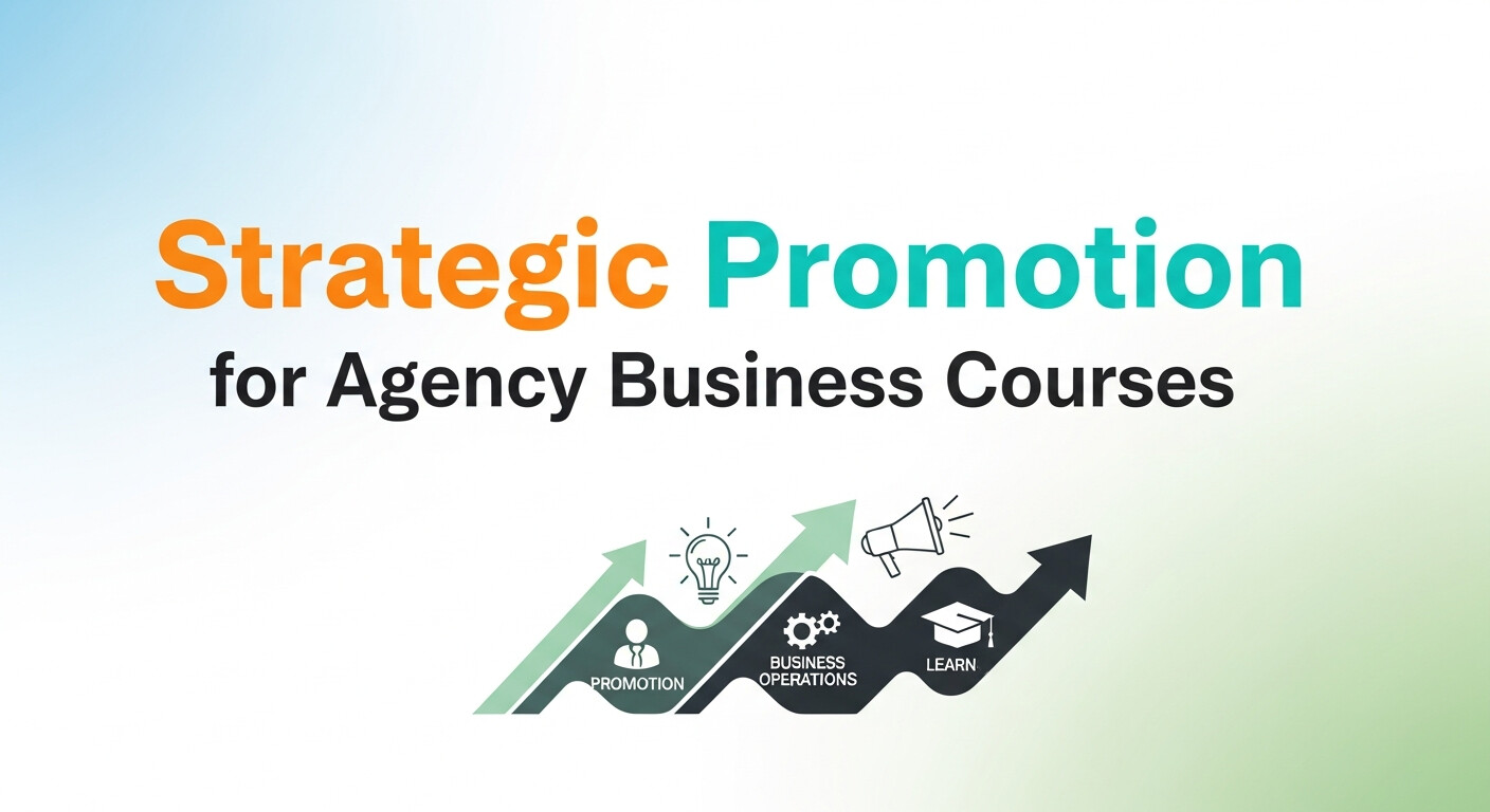 Agency Course Marketing: Proven Ways to Boost Growth