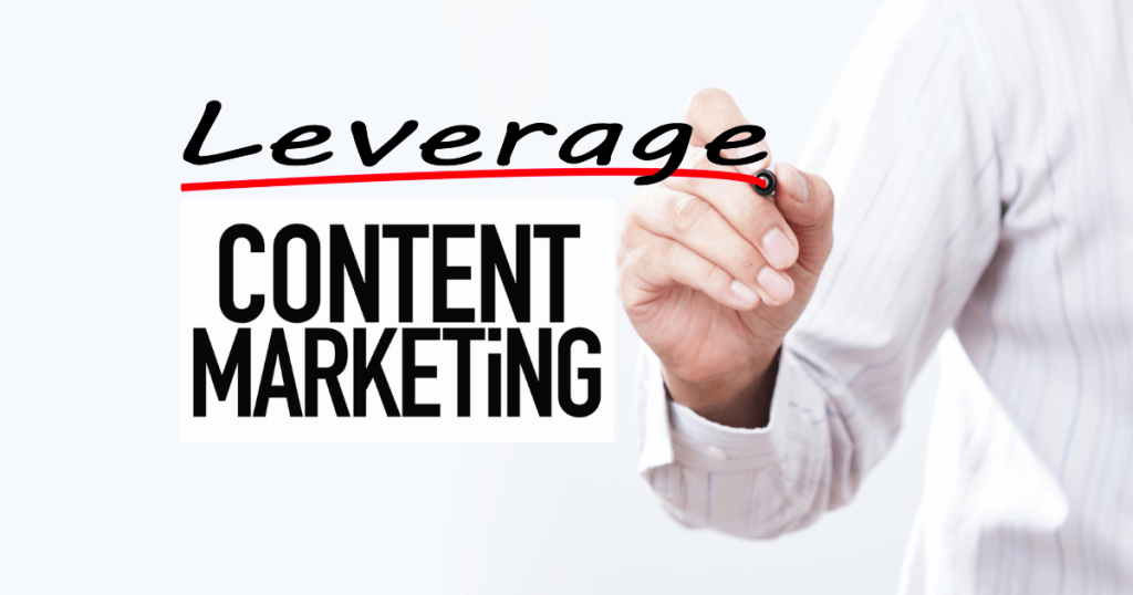 Leverage Content Marketing