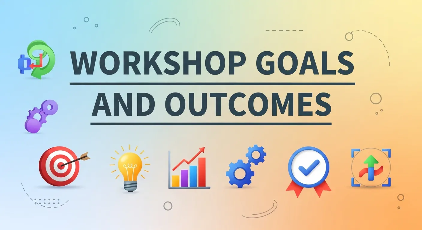 Workshop Goals and Outcomes