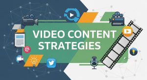 Video Content Strategies